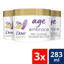 Load image into Gallery viewer, Dove Body Love Age Embrace Pre-Cleanse Shower Butter with Peptide Serum, 3x283ml