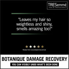 Load image into Gallery viewer, Tresemme Pro Collection Botanique Damage Recovery Conditioner, 6 Pack, 400ml